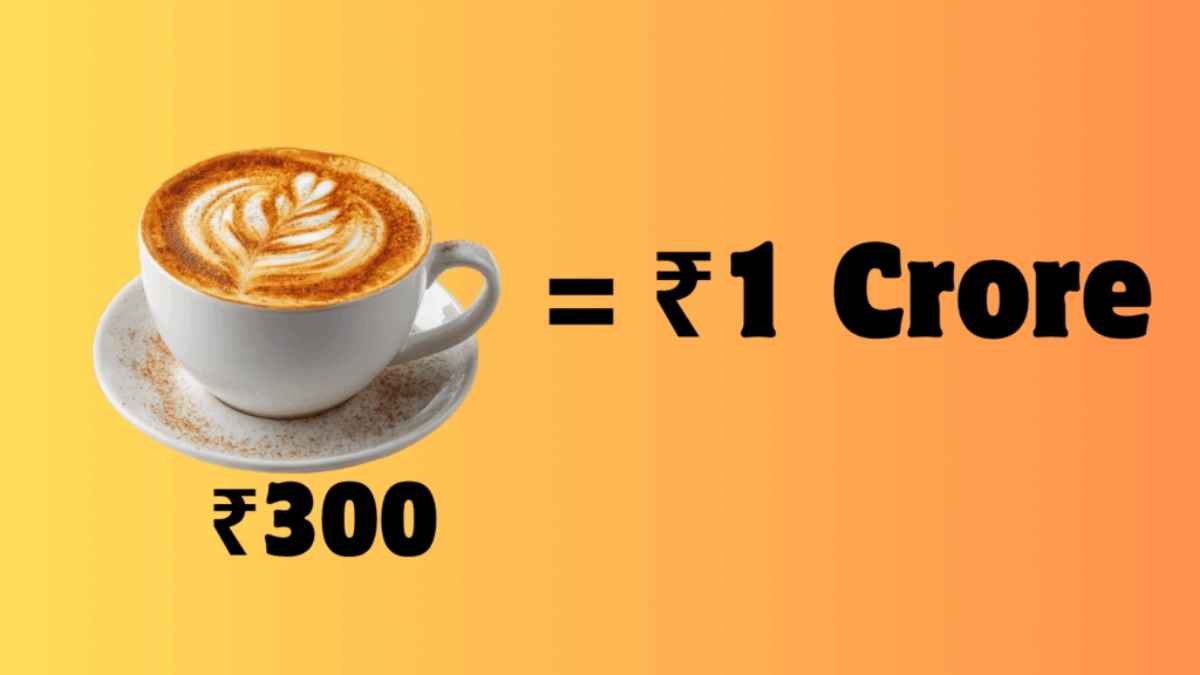 Can a ₹300 Coffee Really Turn Into ₹1 Crore? Here’s How