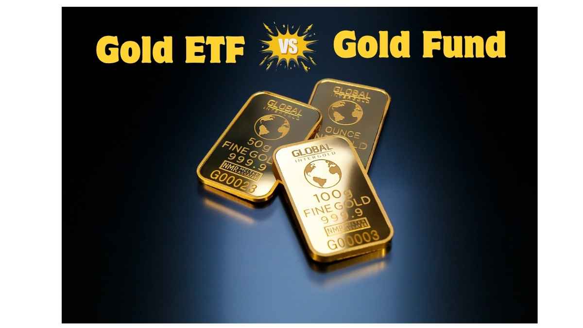 Gold ETF or Gold Fund? Know Which Gold Investment Option Suits You Best