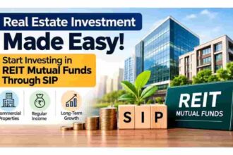 REIT Mutual Funds: Invest in Real Estate Through SIP Without Buying Property